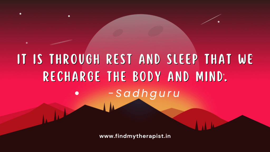 Quote - It is through rest and sleep that we recharge the body and mind in an image