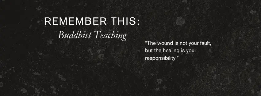 Quot “The wound is not your fault, but the healing is your responsibility.”